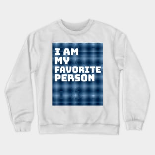 I'm my favorite person Crewneck Sweatshirt